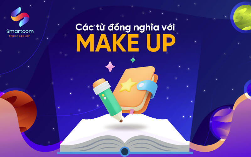 các từ đồng nghĩa với make up các từ đồng nghĩa với make up