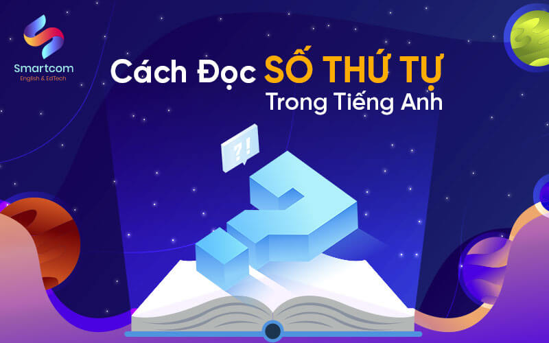 cách đọc số thứ tự trong tiếng anh cách đọc số thứ tự trong tiếng anh