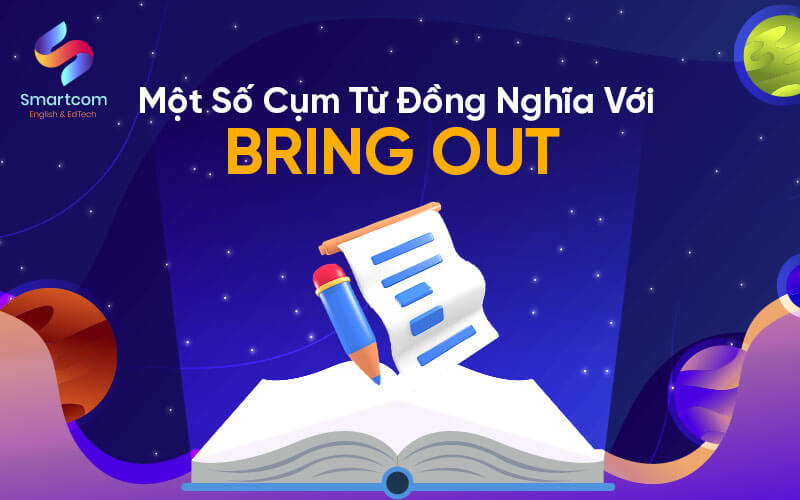 cụm từ đồng nghĩa với bring out cụm từ đồng nghĩa với bring out