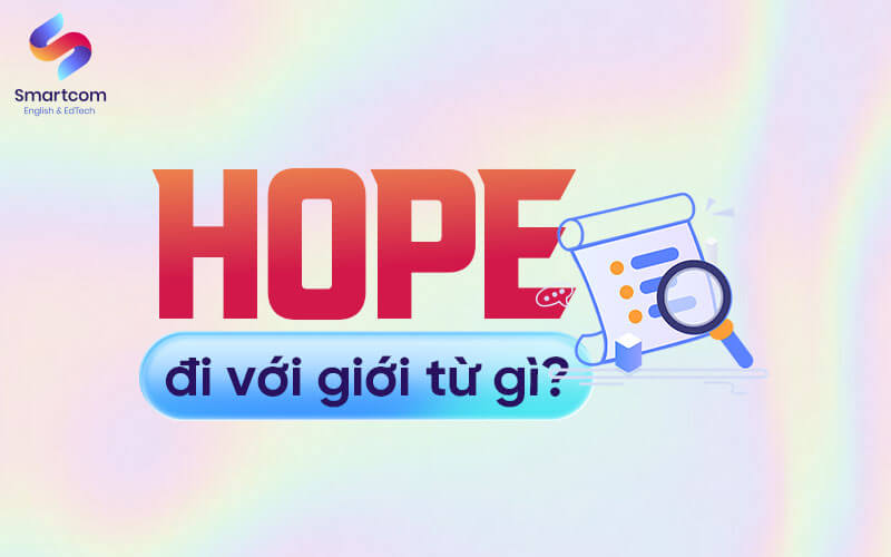 hope đi với giới từ gì hope đi với giới từ gì