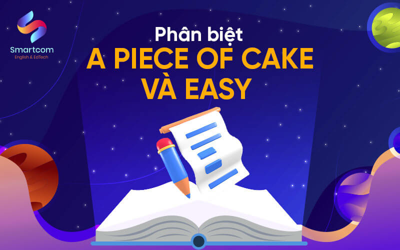 phân biệt a piece of cake va easy