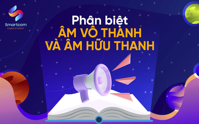 phân biệt âm vô thanh và âm hữu thanh phân biệt âm vô thanh và âm hữu thanh