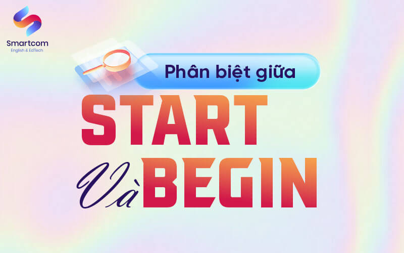 phân biệt start và begin phân biệt start và begin