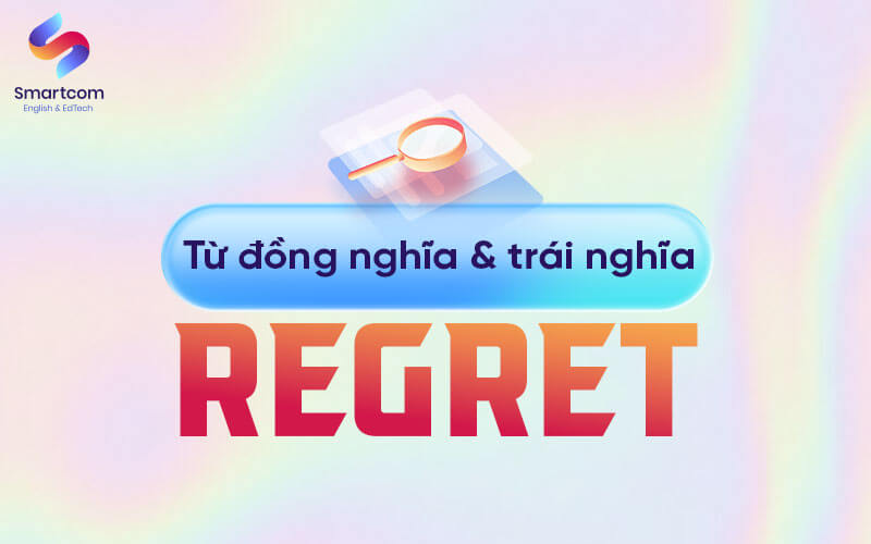 từ đồng trái nghĩa với regret từ đồng trái nghĩa với regret