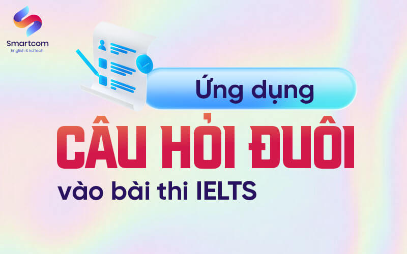 ứng dụng câu hỏi đuôi trong KL99 đăng ký Nạp rút tiền nhanh chóng ielts ứng dụng câu hỏi đuôi trong KL99 đăng ký Nạp rút tiền nhanh chóng ielts