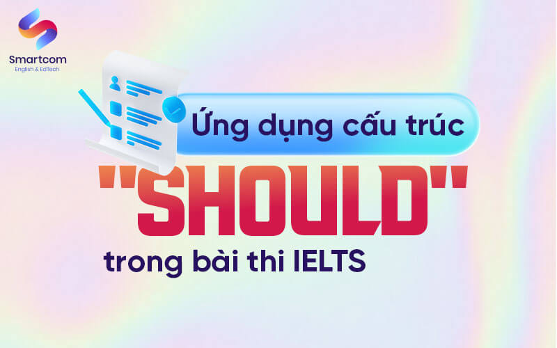 ứng dụng cấu trúc should trong KL99 đăng ký Nạp rút tiền nhanh chóng ielts