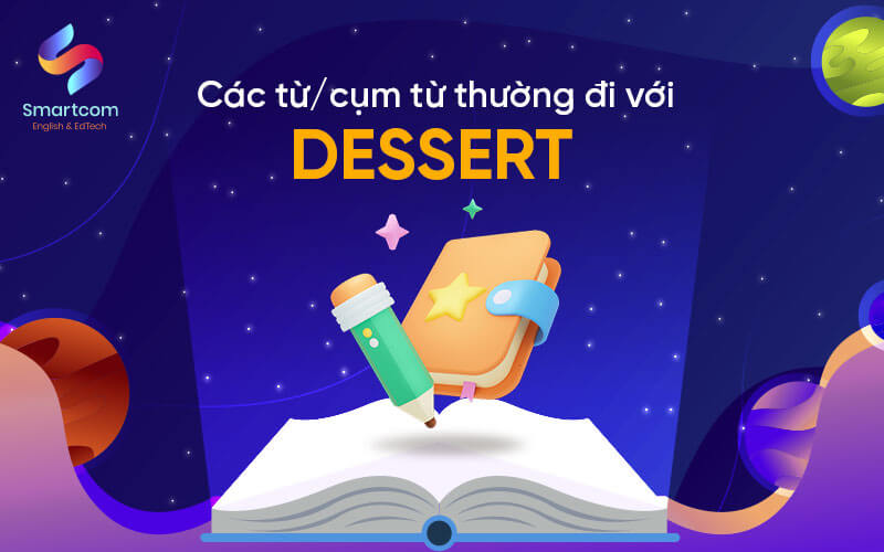 các cụm từ thường đi với dessert