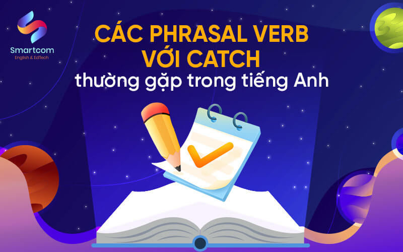 các phrasal verb với catch các phrasal verb với catch