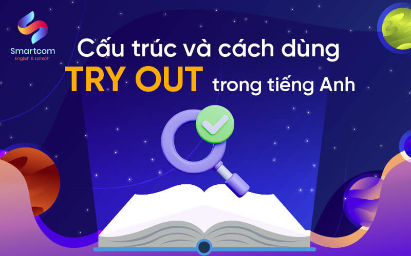 cấu trúc và cách dùng try out trong tiếng anh