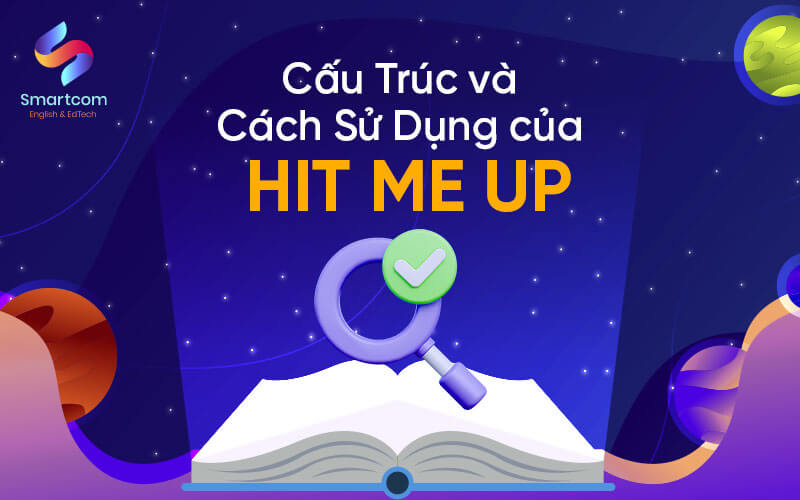 cấu trúc và cách sử dụng hit me up cấu trúc và cách sử dụng hit me up