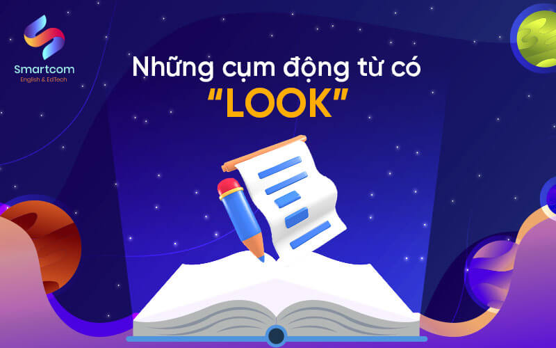 những cụm động từ có look những cụm động từ có look