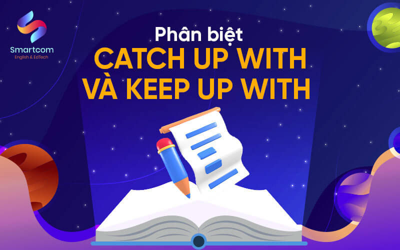 phân biệt catch up with phân biệt catch up with