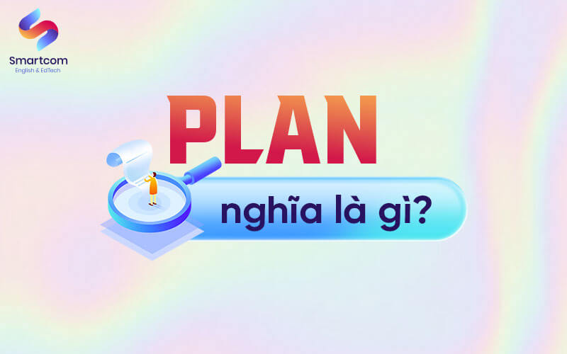 plan nghĩa là gì plan nghĩa là gì