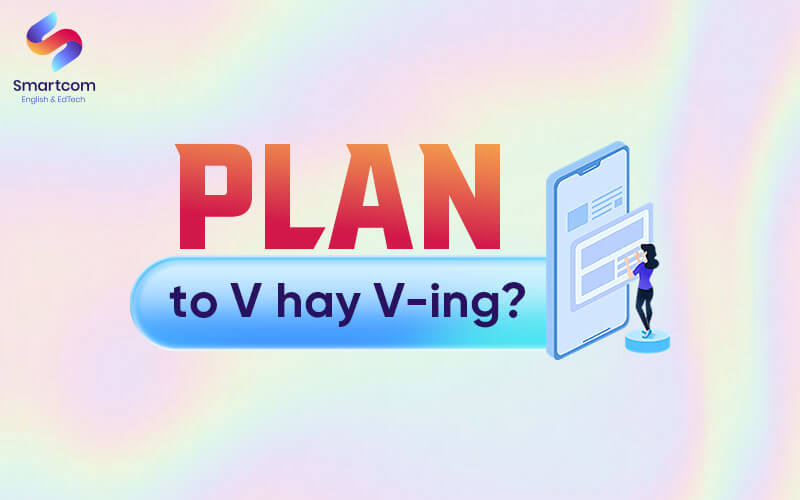 plan to v or ving plan to v or ving