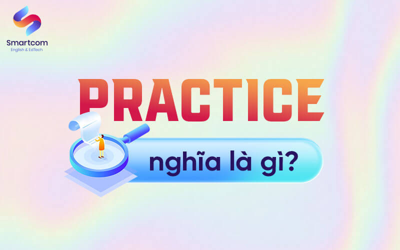 practice là gì practice là gì