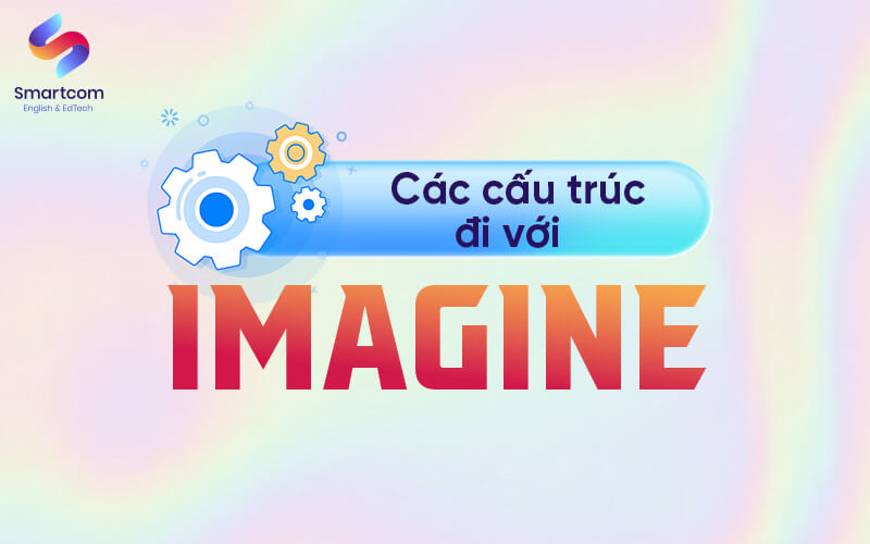 các cấu trúc đi với imagine các cấu trúc đi với imagine