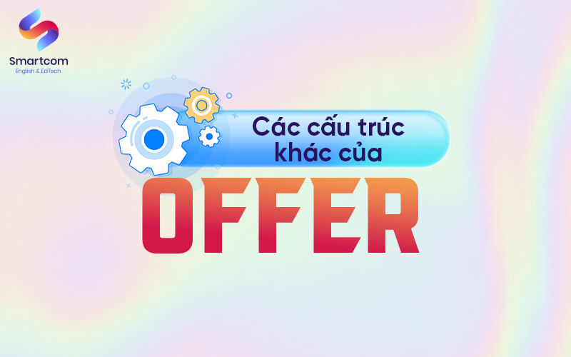 các cấu trúc khác của offer
