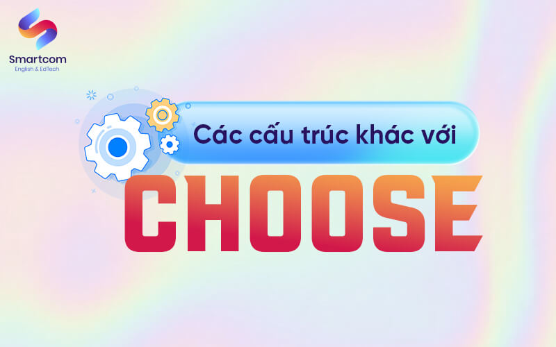 các cấu trúc khác với choose các cấu trúc khác với choose