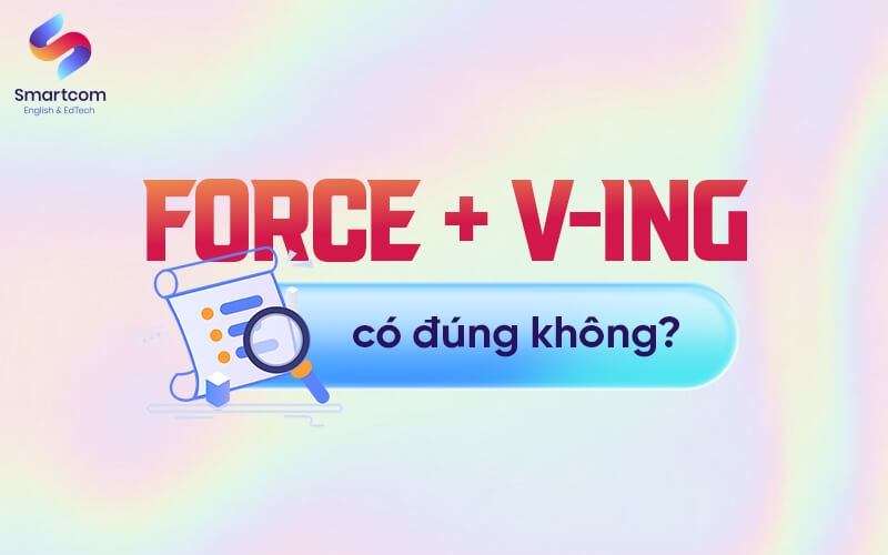 force ving có đúng không force ving có đúng không