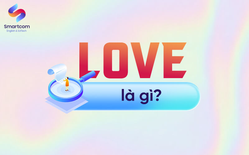 love nghĩa là gì love nghĩa là gì