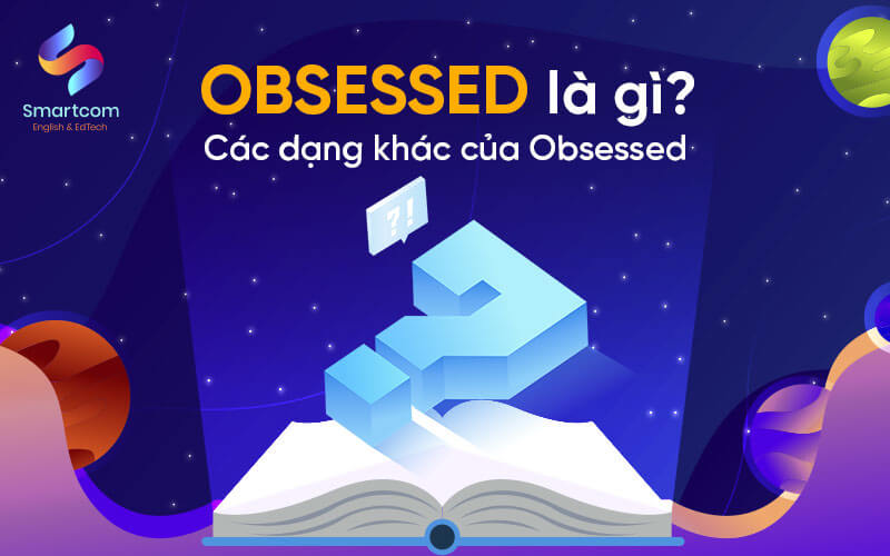 obsessed nghĩa là gì obsessed nghĩa là gì