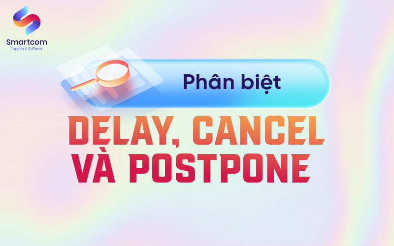 phân biệt postpone