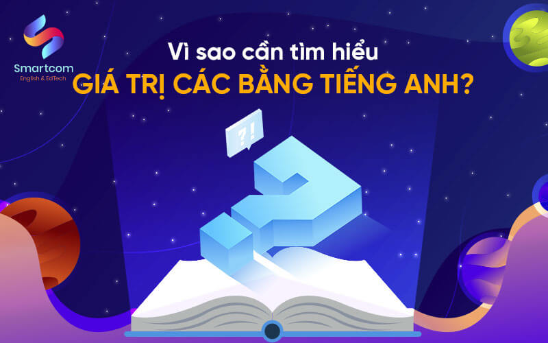 vì sao cần tìm hiểu giá trị các bằng tiếng anh