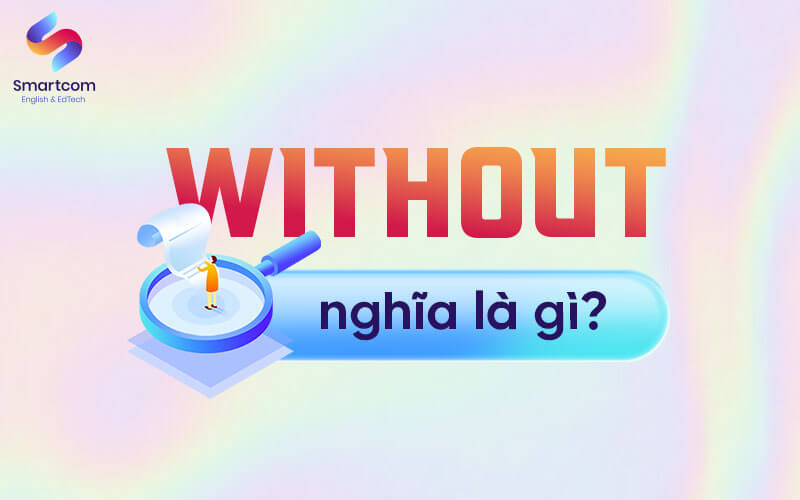 without nghĩa là gì without nghĩa là gì