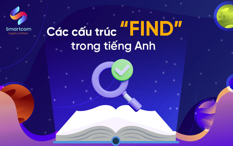 các cấu trúc find trong tiếng anh các cấu trúc find trong tiếng anh