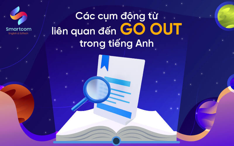 các cụm động từ liên quan đến go out