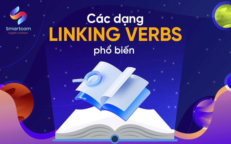 các dạng linking verb phổ biến