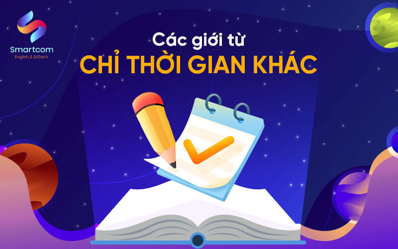 các giới từ chỉ thời gian khác các giới từ chỉ thời gian khác