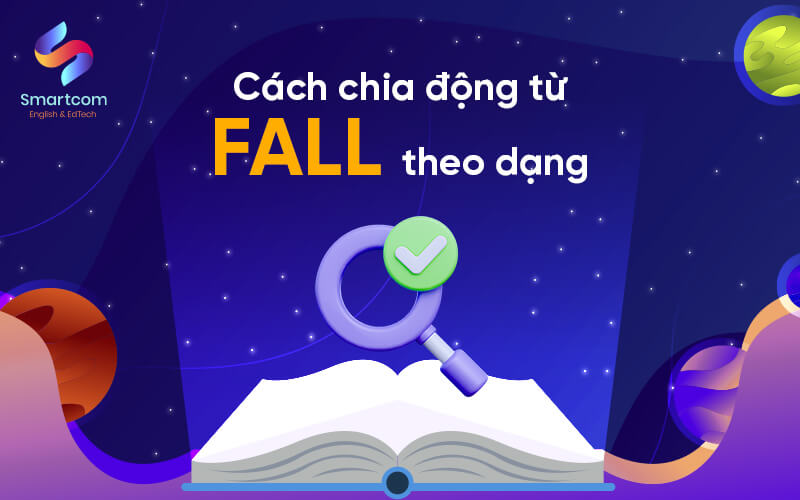 cách chia động từ fall theo các dạng cách chia động từ fall theo các dạng