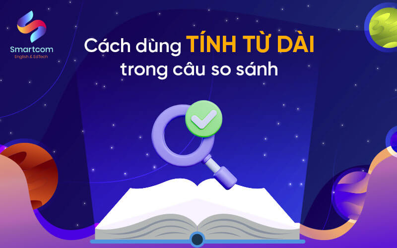 cách dùng tính từ dài trong câu so sánh