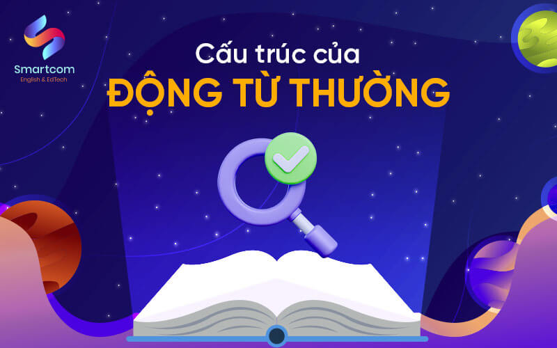 cấu trúc của động từ thường cấu trúc của động từ thường