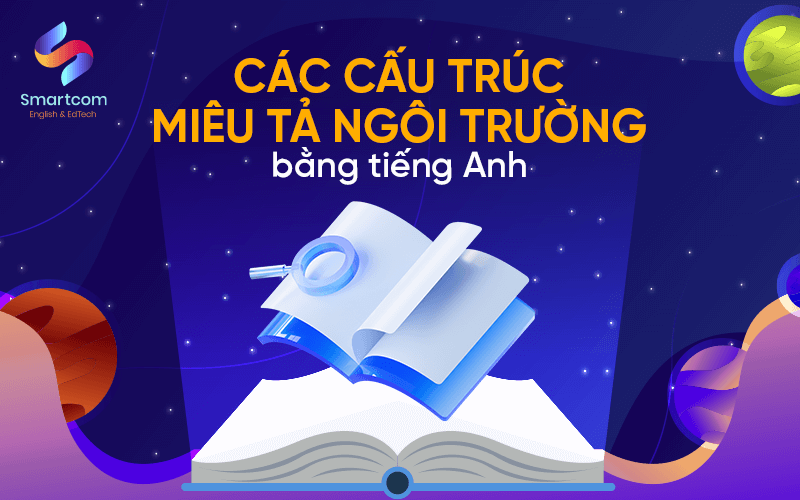 cấu trúc miêu tả ngôi trường bằng tiếng anh