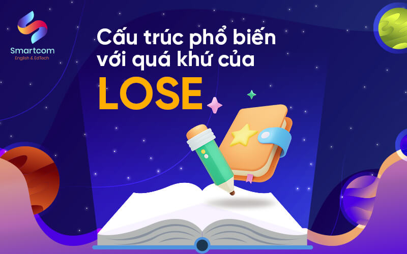 cấu trúc phổ biến với quá khứ của lose cấu trúc phổ biến với quá khứ của lose