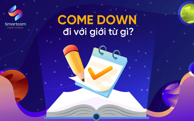 come down with đi với giới từ gì come down with đi với giới từ gì