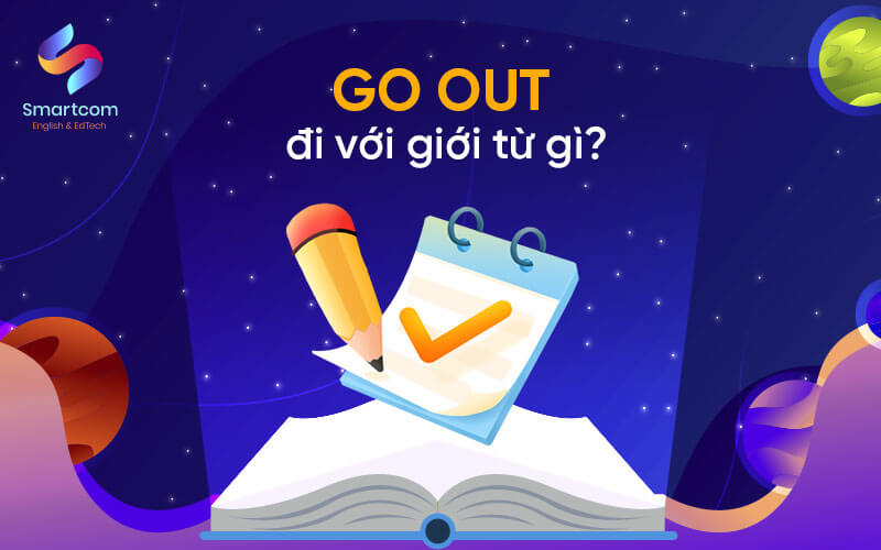 go out đi với giới từ gì