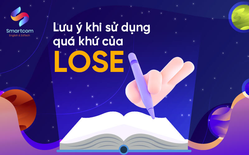 lưu ý khi sử dụng quá khứ lose lưu ý khi sử dụng quá khứ lose
