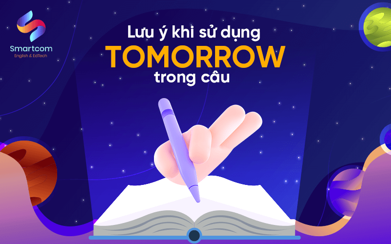 lưu ý khi sử dụng tomorrow lưu ý khi sử dụng tomorrow