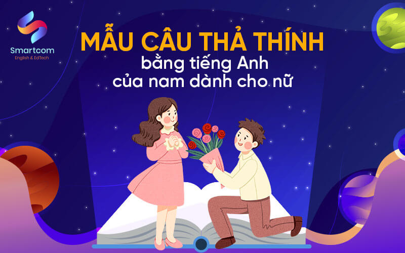 mẫu câu thả thính bằng tiếng anh của nam dành cho nữ mẫu câu thả thính bằng tiếng anh của nam dành cho nữ