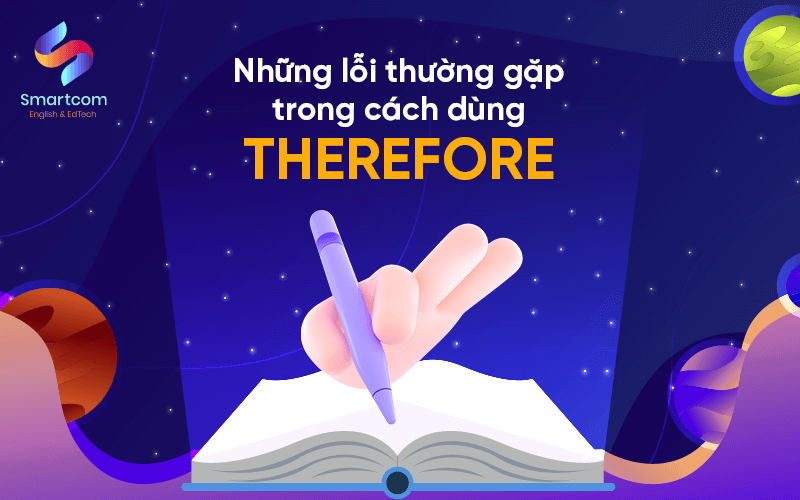 những lỗi thường gặp trong cách dùng therefore