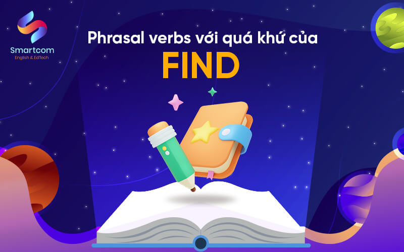 phrasal verbs với quá khứ của find phrasal verbs với quá khứ của find