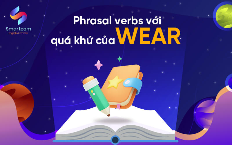 phrasal verbs với quá khứ của wear phrasal verbs với quá khứ của wear