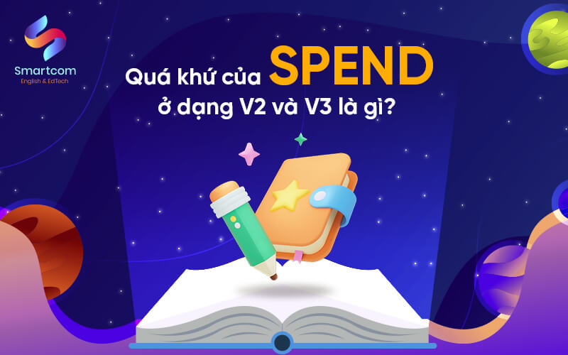 quá khứ của spend ở dạng v2 v3 quá khứ của spend ở dạng v2 v3