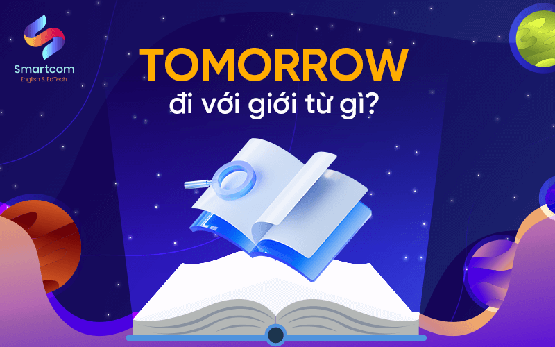tomorrow đi với giới từ gì tomorrow đi với giới từ gì