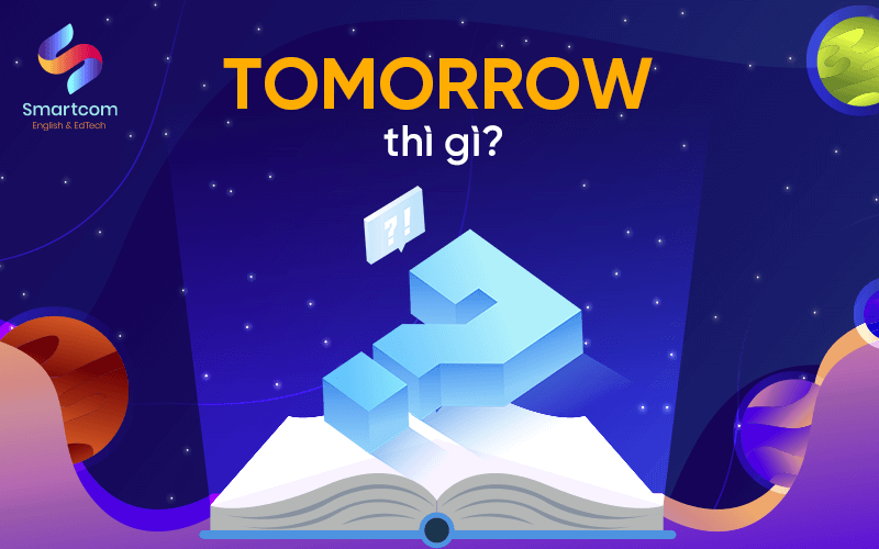 tomorrow thì gì tomorrow thì gì