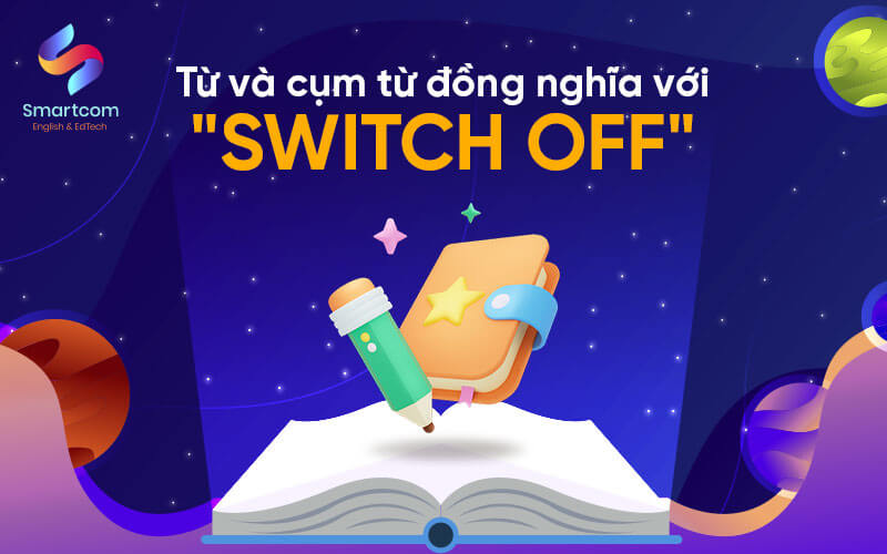 từ cụm từ đồng nghĩa với switch off