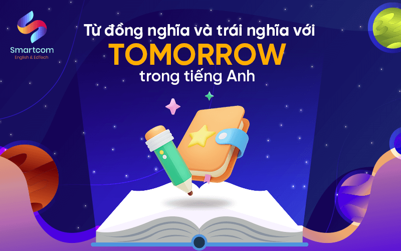 từ đồng nghĩa trái nghĩa với tomorrow từ đồng nghĩa trái nghĩa với tomorrow